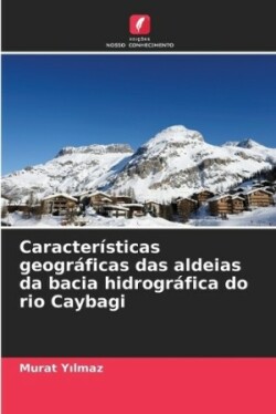 Características geográficas das aldeias da bacia hidrográfica do rio Caybagi