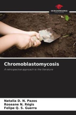 Chromoblastomycosis