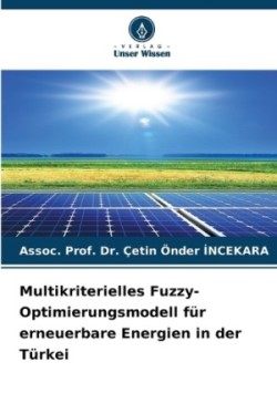 Multikriterielles Fuzzy-Optimierungsmodell für erneuerbare Energien in der Türkei