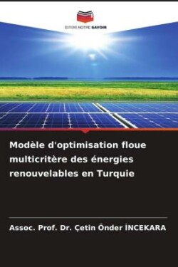 Modèle d'optimisation floue multicritère des énergies renouvelables en Turquie