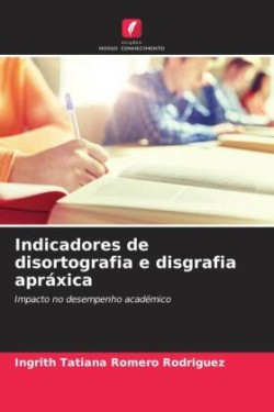 Indicadores de disortografia e disgrafia apráxica