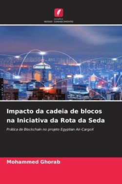 Impacto da cadeia de blocos na Iniciativa da Rota da Seda