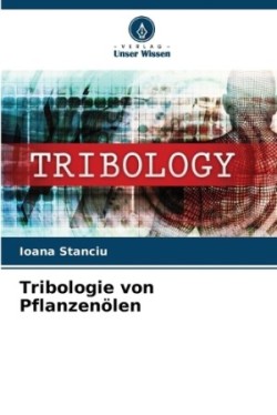 Tribologie von Pflanzenölen