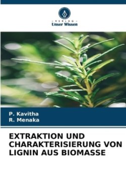 Extraktion Und Charakterisierung Von Lignin Aus Biomasse