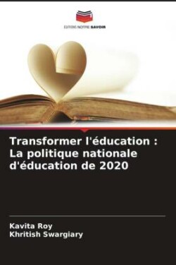 Transformer l'éducation : La politique nationale d'éducation de 2020