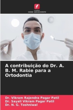 contribuição do Dr. A. B. M. Rabie para a Ortodontia