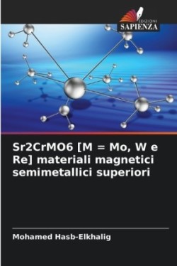 Sr2CrMO6 [M = Mo, W e Re] materiali magnetici semimetallici superiori