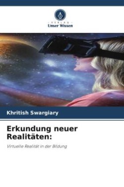 Erkundung neuer Realitäten