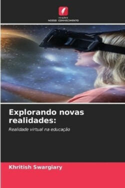 Explorando novas realidades