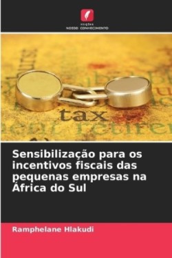 Sensibilização para os incentivos fiscais das pequenas empresas na África do Sul