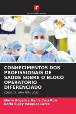 Conhecimentos DOS Profissionais de Saúde Sobre O Bloco Operatório Diferenciado