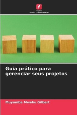 Guia prático para gerenciar seus projetos