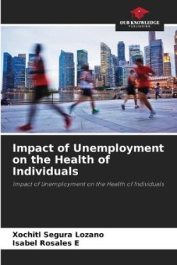 Impact of Unemployment on the Health of Individuals