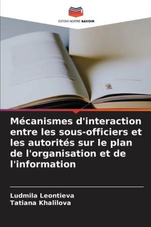 Mécanismes d'interaction entre les sous-officiers et les autorités sur le plan de l'organisation et de l'information