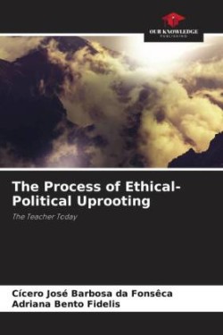 Process of Ethical-Political Uprooting