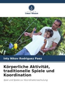 Körperliche Aktivität, traditionelle Spiele und Koordination