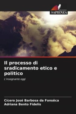 processo di sradicamento etico e politico