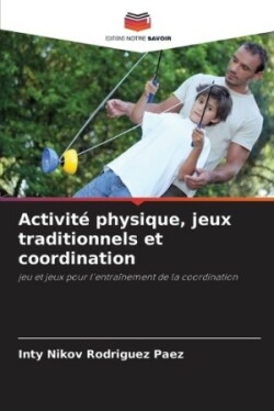 Activité physique, jeux traditionnels et coordination