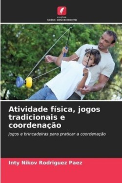 Atividade física, jogos tradicionais e coordenação