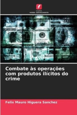 Combate às operações com produtos ilícitos do crime