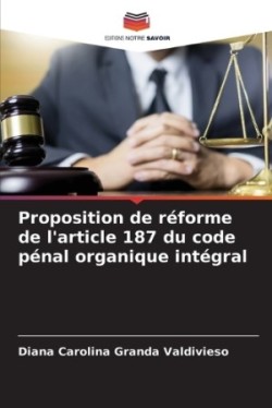 Proposition de réforme de l'article 187 du code pénal organique intégral