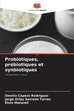 Probiotiques, prébiotiques et synbiotiques