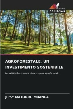 Agroforestale, Un Investimento Sostenibile