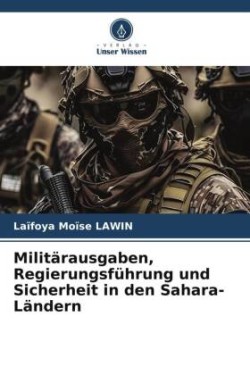 Militärausgaben, Regierungsführung und Sicherheit in den Sahara-Ländern