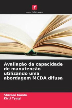 Avaliação da capacidade de manutenção utilizando uma abordagem MCDA difusa