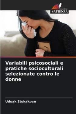 Variabili psicosociali e pratiche socioculturali selezionate contro le donne