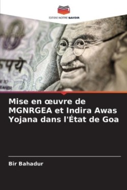 Mise en oeuvre de MGNRGEA et Indira Awas Yojana dans l'État de Goa