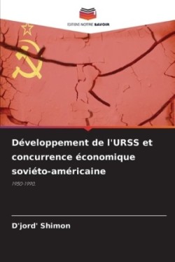 Développement de l'URSS et concurrence économique soviéto-américaine