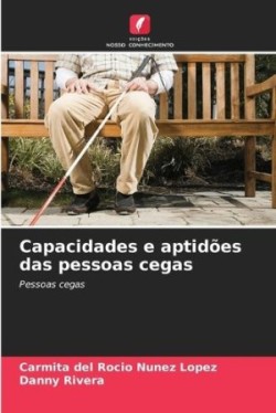 Capacidades e aptidões das pessoas cegas