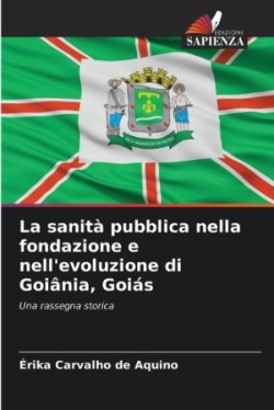 sanità pubblica nella fondazione e nell'evoluzione di Goiânia, Goiás
