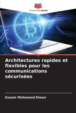 Architectures rapides et flexibles pour les communications sécurisées