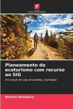 Planeamento do ecoturismo com recurso ao SIG