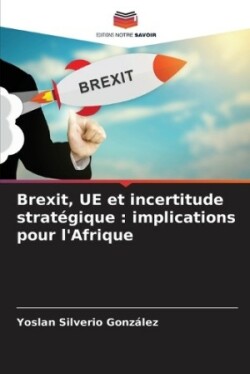 Brexit, UE et incertitude stratégique