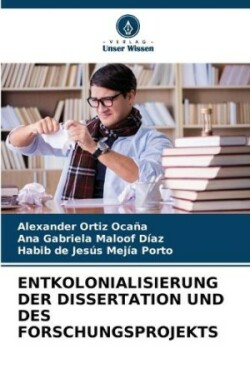 Entkolonialisierung Der Dissertation Und Des Forschungsprojekts