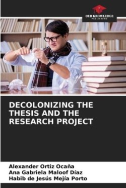 Decolonizing the Thesis and the Research Project