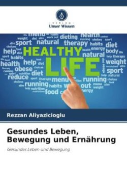 Gesundes Leben, Bewegung und Ernährung