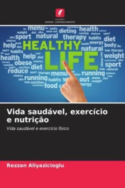 Vida saudável, exercício e nutrição