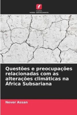 Questões e preocupações relacionadas com as alterações climáticas na África Subsariana