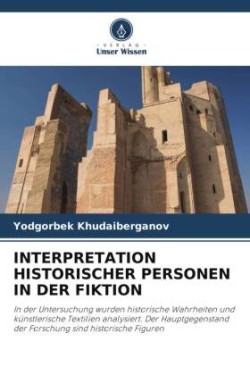 Interpretation Historischer Personen in Der Fiktion