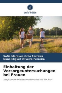 Einhaltung der Vorsorgeuntersuchungen bei Frauen