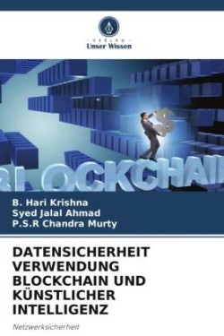 DATENSICHERHEIT VERWENDUNG BLOCKCHAIN UND KÜNSTLICHER INTELLIGENZ