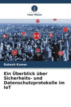 Überblick über Sicherheits- und Datenschutzprotokolle im IoT