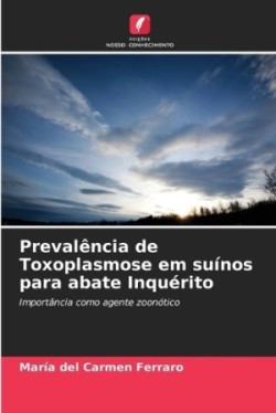 Prevalência de Toxoplasmose em suínos para abate Inquérito