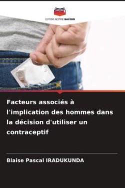 Facteurs associés à l'implication des hommes dans la décision d'utiliser un contraceptif
