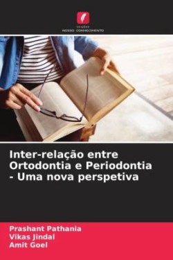 Inter-relação entre Ortodontia e Periodontia - Uma nova perspetiva