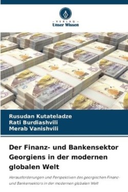 Finanz- und Bankensektor Georgiens in der modernen globalen Welt